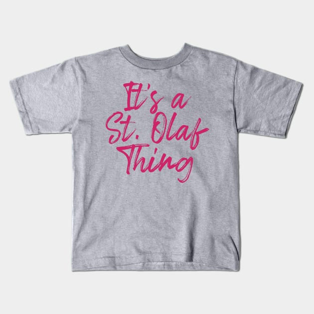 It's a St. Olaf Thing Kids T-Shirt by Everydaydesigns